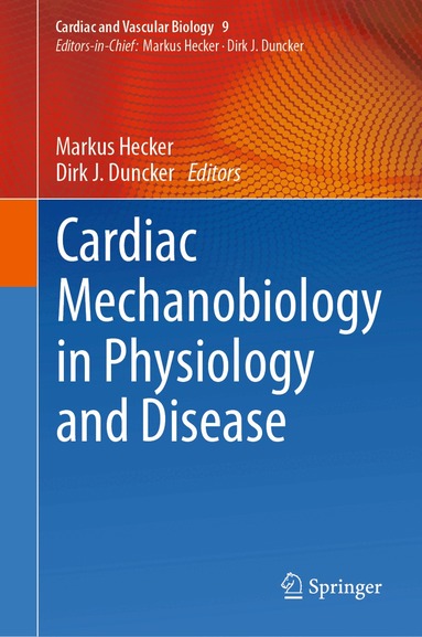 Markus Hecker, Dirk J. Duncker - Cardiac Mechanobiology in Physiology and Disease, Inbunden