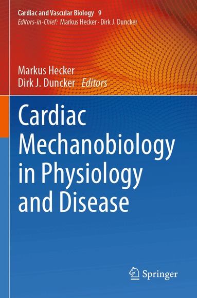 Markus Hecker, Dirk J. Duncker - Cardiac Mechanobiology in Physiology and Disease, Häftad