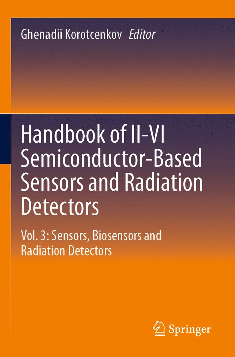 Ghenadii Korotcenkov - Handbook of II-VI Semiconductor-Based Sensors and Radiation Detectors, Häftad