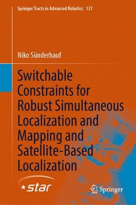 Switchable Constraints for Robust Simultaneous Localization and Mapping and Satellite-Based Localization 1