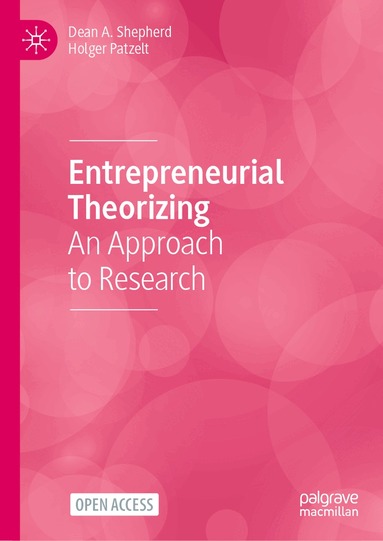 Dean A. Shepherd, Holger Patzelt - Entrepreneurial Theorizing, Inbunden