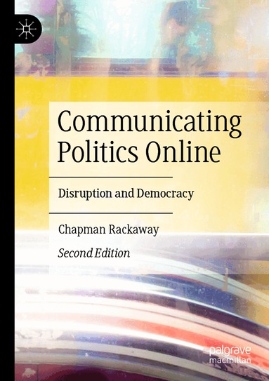 Chapman Rackaway - Communicating Politics Online, Häftad