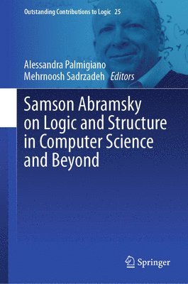 Samson Abramsky on Logic and Structure in Computer Science and Beyond 1