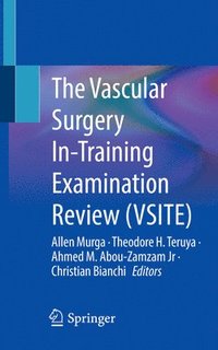 bokomslag The Vascular Surgery In-Training Examination Review (VSITE)