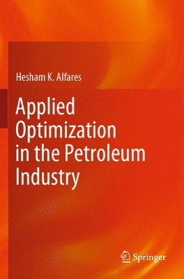 Applied Optimization in the Petroleum Industry 1