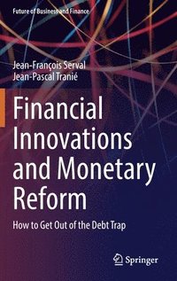 bokomslag Financial Innovations and Monetary Reform