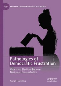 bokomslag Pathologies of Democratic Frustration