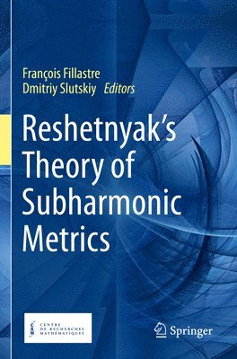 bokomslag Reshetnyak's Theory of Subharmonic Metrics