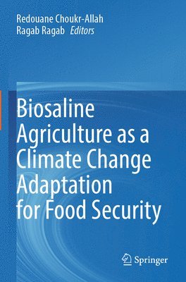 Biosaline Agriculture as a Climate Change Adaptation for Food Security 1
