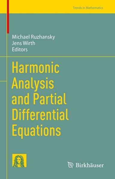 Michael Ruzhansky, Jens Wirth - Harmonic Analysis and Partial Differential Equations, Inbunden