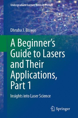 bokomslag A Beginners Guide to Lasers and Their Applications, Part 1