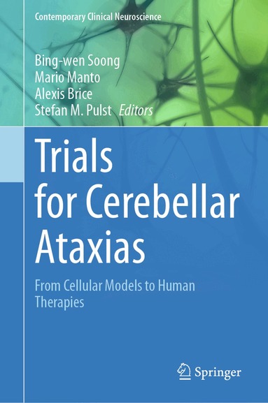 Bing-wen Soong, Mario Manto, Alexis Brice, Stefan M. Pulst - Trials for Cerebellar Ataxias, Inbunden