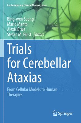 Bing-wen Soong, Mario Manto, Alexis Brice, Stefan M. Pulst, Bing-Wen Soong - Trials for Cerebellar Ataxias, Häftad
