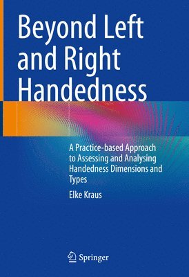 Beyond Left and Right Handedness 1