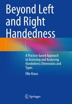 Beyond Left and Right Handedness 1