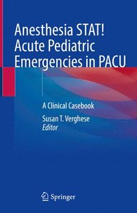 bokomslag Anesthesia STAT!  Acute Pediatric Emergencies in PACU