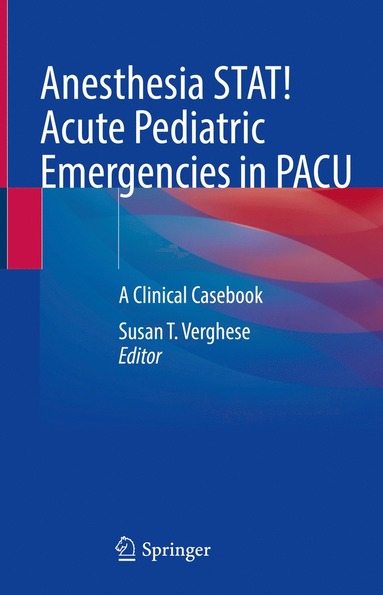 bokomslag Anesthesia STAT!  Acute Pediatric Emergencies in PACU