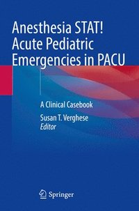 bokomslag Anesthesia STAT!  Acute Pediatric Emergencies in PACU