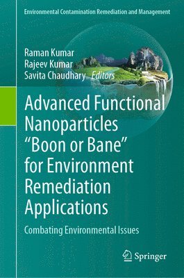 bokomslag Advanced Functional Nanoparticles &quot;Boon or Bane&quot; for Environment Remediation Applications