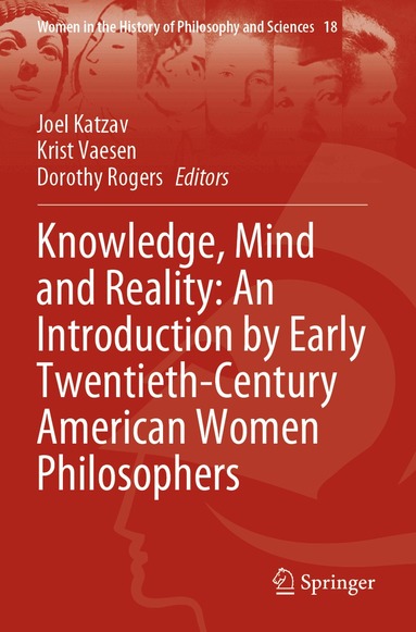 Joel Katzav, Krist Vaesen, Dorothy Rogers - Knowledge, Mind and Reality: An Introduction by Early Twentieth-Century American Women Philosophers, Häftad