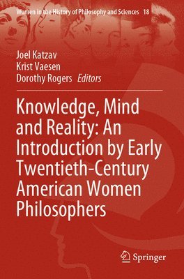 bokomslag Knowledge, Mind and Reality: An Introduction by Early Twentieth-Century American Women Philosophers