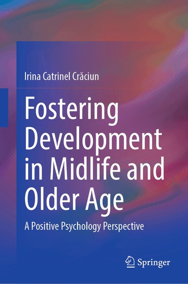 Irina Catrinel Crăciun - Fostering Development in Midlife and Older Age, Inbunden