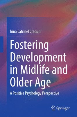 Fostering Development in Midlife and Older Age 1