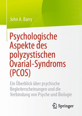 John A. Barry - Psychologische Aspekte des polyzystischen Ovarial-Syndroms (PCOS), Häftad