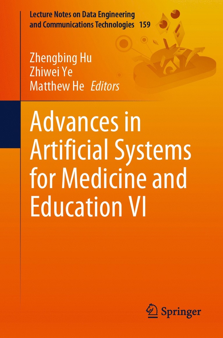 Zhengbing Hu, Zhiwei Ye, Matthew He - Advances in Artificial Systems for Medicine and Education VI, Häftad