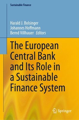 The European Central Bank and Its Role in a Sustainable Finance System 1