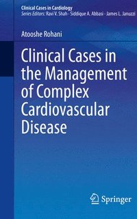bokomslag Clinical Cases in the Management of Complex Cardiovascular Disease