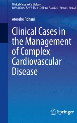 Clinical Cases in the Management of Complex Cardiovascular Disease 1