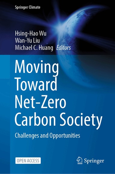 Hsing-Hao Wu, Wan-Yu Liu, Michael C. Huang - Moving Toward Net-Zero Carbon Society, Inbunden