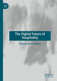 bokomslag The Digital Future of Hospitality