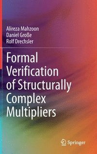 bokomslag Formal Verification of Structurally Complex Multipliers