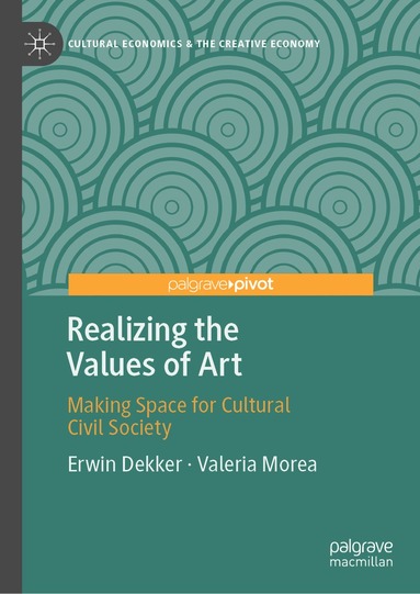 Erwin Dekker, Valeria Morea - Realizing the Values of Art, Inbunden