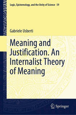 Meaning and Justification. An Internalist Theory of Meaning 1