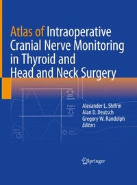 bokomslag Atlas of Intraoperative Cranial Nerve Monitoring in Thyroid and Head and Neck Surgery