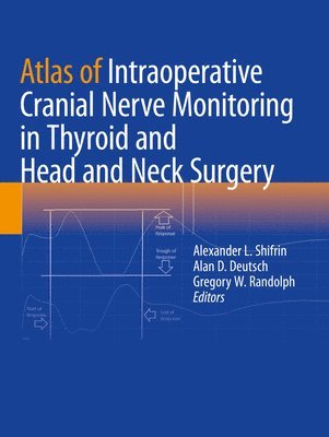 bokomslag Atlas of Intraoperative Cranial Nerve Monitoring in Thyroid and Head and Neck Surgery