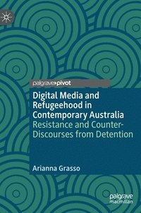 bokomslag Digital Media and Refugeehood in Contemporary Australia
