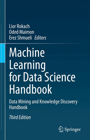 Lior Rokach, Oded Maimon, Erez Shmueli - Machine Learning for Data Science Handbook, Inbunden