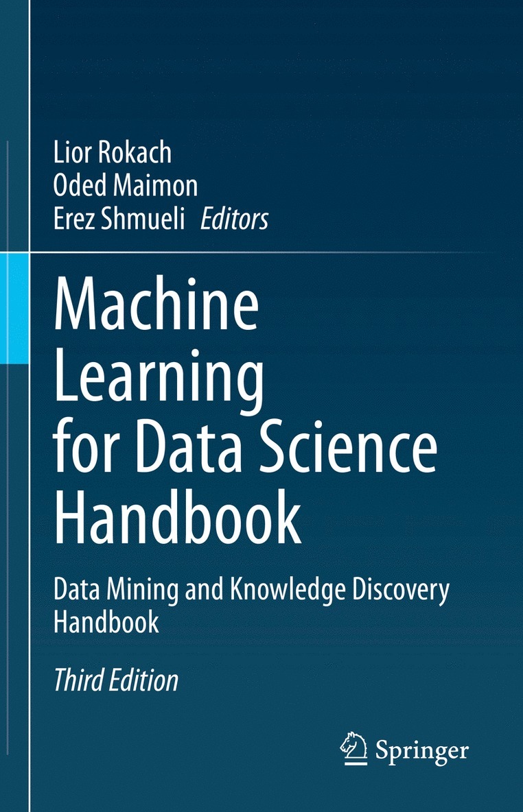 Lior Rokach, Oded Maimon, Erez Shmueli - Machine Learning for Data Science Handbook, Inbunden