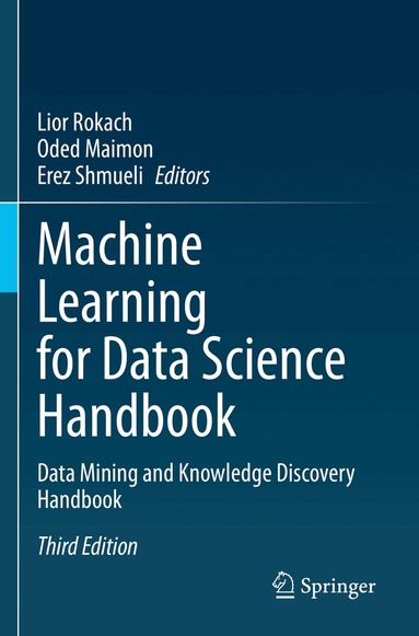 Lior Rokach, Oded Maimon, Erez Shmueli - Machine Learning for Data Science Handbook, Häftad