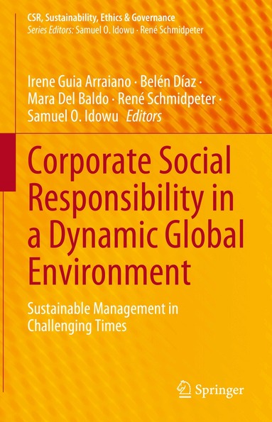 Irene Guia Arraiano, Belén Díaz, Mara Del Baldo, René Schmidpeter, Samuel O. Idowu - Corporate Social Responsibility in a Dynamic Global Environment, Inbunden