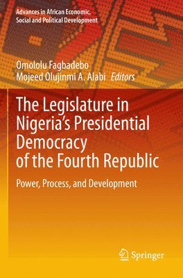 Omololu Fagbadebo, Mojeed Olujinmi A. Alabi, Mojeed Olujinmi a. Alabi - Legislature in Nigeria’s Presidential Democracy of the Fourth Republic, Häftad