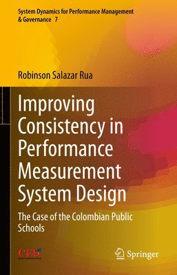 Robinson Salazar Rua - Improving Consistency in Performance Measurement System Design, Inbunden