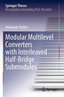 Modular Multilevel Converters with Interleaved Half-Bridge Submodules 1