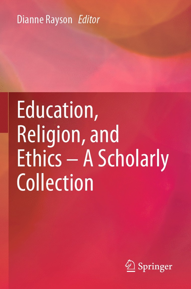 Education, Religion, and Ethics  A Scholarly Collection 1