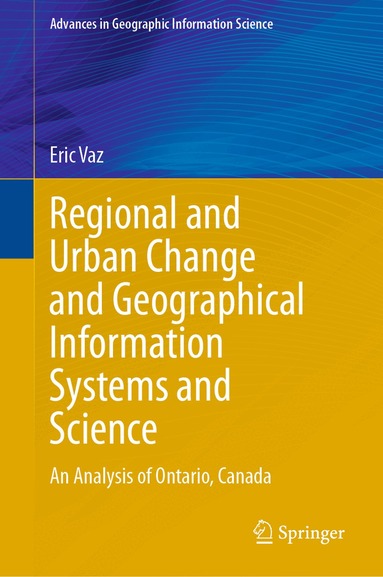 Eric Vaz - Regional and Urban Change and Geographical Information Systems and Science, Inbunden