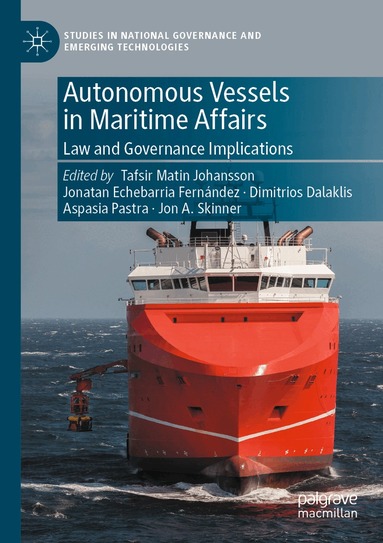 Tafsir Matin Johansson, Jonatan Echebarria Fernández, Dimitrios Dalaklis, Aspasia Pastra, Jon A. Skinner - Autonomous Vessels in Maritime Affairs, Häftad